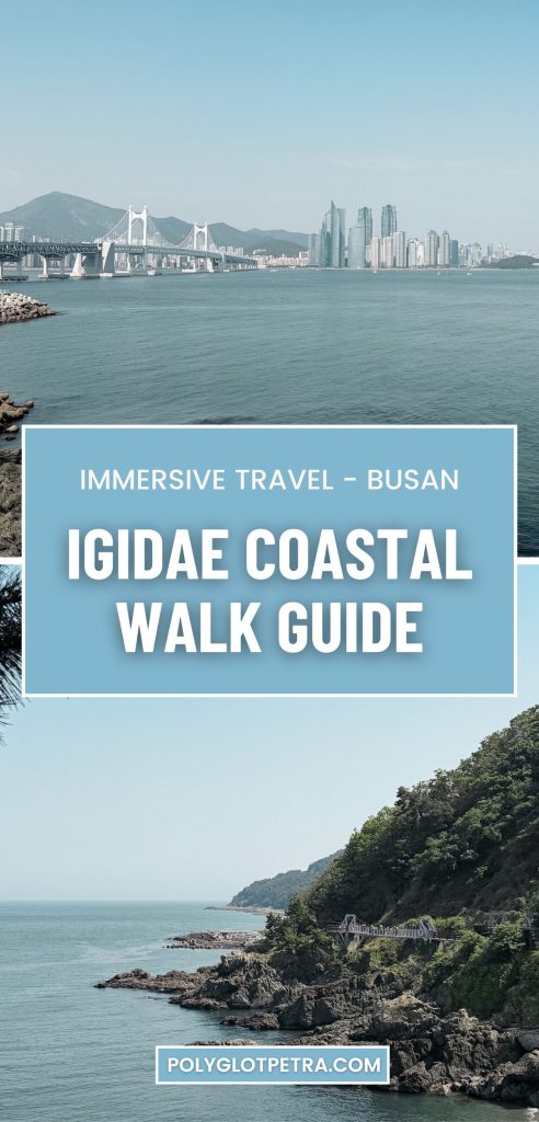 Pinterest graphic for an Igidae Coastal Walk guide in Busan. The collage shows views from the Igidae Coastal Trail including Gwangan Bridge and the Busan skyline across the water, plus a rocky coastline with a forested cliffside path. Text reads "Immersive Travel โ Busan", "Igidae Coastal Walk Guide", and "polyglotpetra.com".