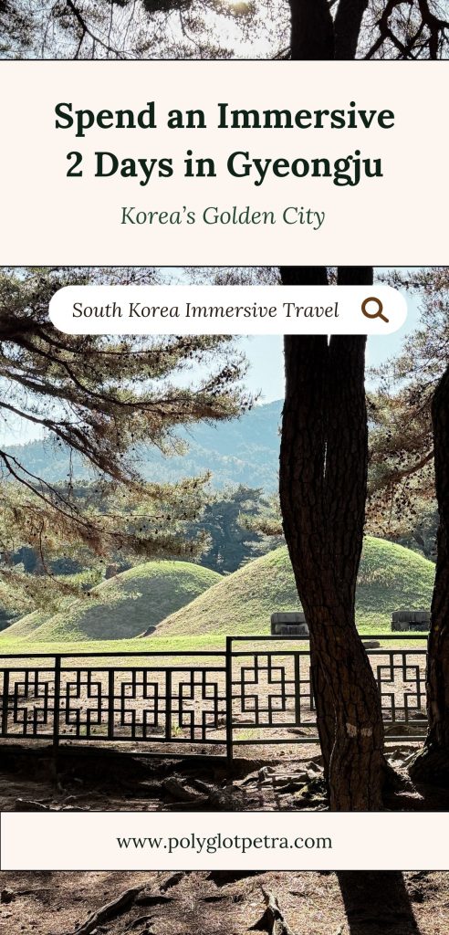 Pinterest pin featuring three grassy royal burial mounds framed by Korean red pine trees in Gyeongju. The graphic includes the text "Spend an Immersive 2 Days in Gyeongju," "Korea's Golden City," "South Korea Immersive Travel," and "www.polyglotpetra.com," promoting a 2 Days in Gyeongju travel itinerary.